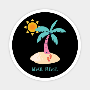 Beach Please Magnet